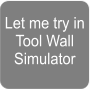 Let me try in Tool Wall Simulator