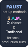 automated Traditional   S.A.M.  for small  production runs Traditional FAUST set-up methods Quickset &