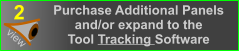 Purchase Additional Panels and/or expand to the Tool Tracking Software view 2